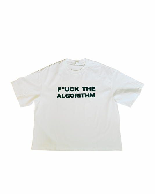 F*CK THE ALGORITHM Tee